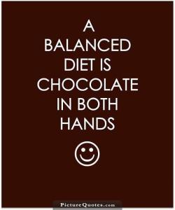 a-balanced-diet-is-chocolate-in-both-hands-quote-3